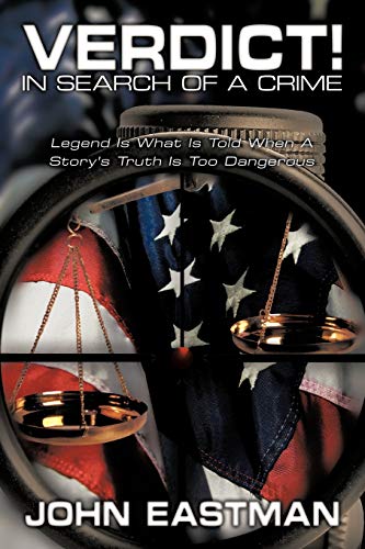 Verdict! In Search of a Crime: Legend Is What Is Told When A Story's Truth Is Too Dangerous