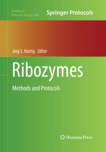 Ribozymes: Methods and Protocols (Methods in Molecular Biology, Band 848)