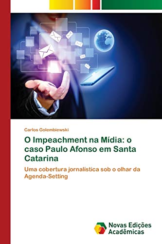 O Impeachment na Mídia: o caso Paulo Afonso em Santa Catarina: Uma cobertura jornalística sob o olhar da Agenda-Setting