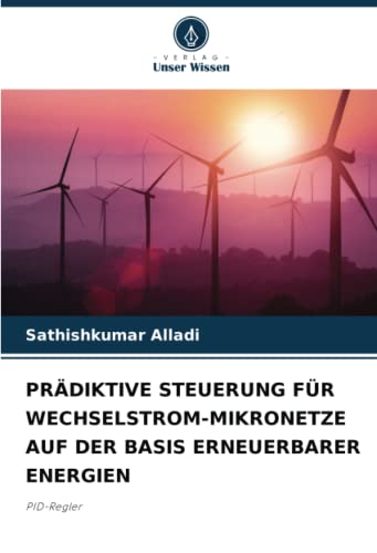 PRÄDIKTIVE STEUERUNG FÜR WECHSELSTROM-MIKRONETZE AUF DER BASIS ERNEUERBARER ENERGIEN: PID-Regler