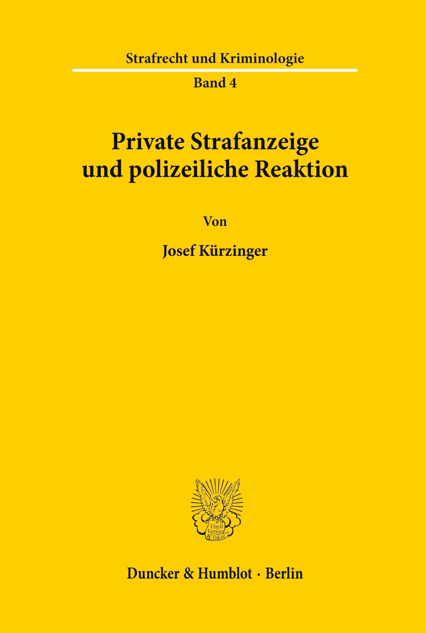 Private Strafanzeige und polizeiliche Reaktion. (Strafrecht und Kriminologie; SK 4): Habilitationsschrift