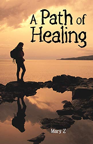 A Path Of Healing: A Guidebook For Personal And Spiritual Growth
