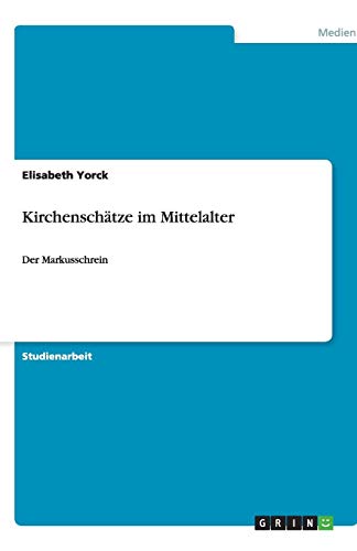 Kirchenschätze im Mittelalter: Der Markusschrein