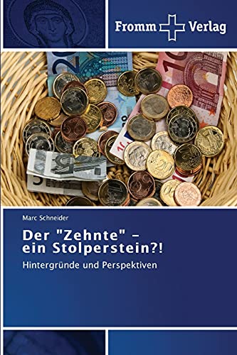 Der Zehnte - ein Stolperstein?!: Hintergründe und Perspektiven