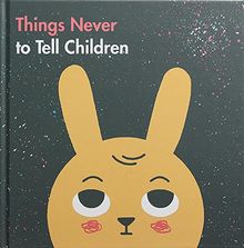 Things Never to Tell Children (School of Life)