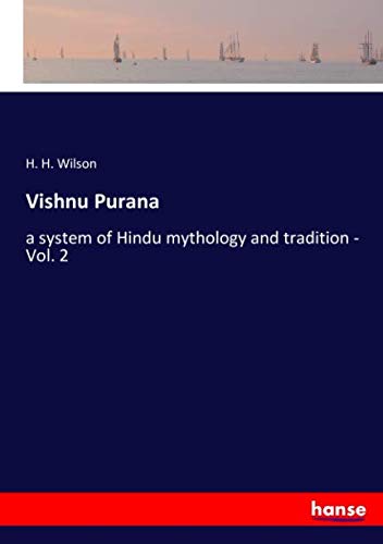 Vishnu Purana: a system of Hindu mythology and tradition - Vol. 2