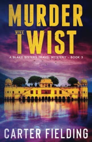 Murder with a Twist: A Blake Sisters Travel Mystery (Blake Sisters Travel Mysteries, Band 3)