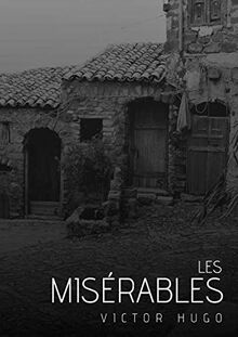 Les Misérables: Œuvre complète