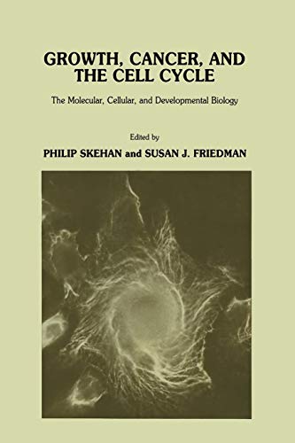 Growth, Cancer, and the Cell Cycle: The Molecular, Cellular, And Developmental Biology (Experimental Biology and Medicine, 5, Band 5)