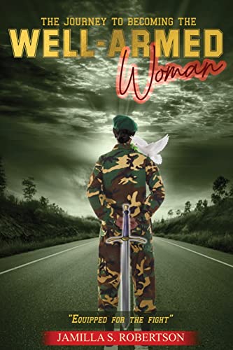 The Journey to Becoming the Well-Armed Woman: Equipped for the Fight