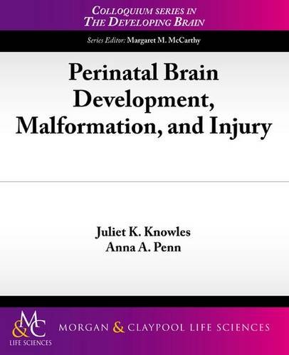 Perinatal Brain Development, Malformation, and Injury (Colloquium Series on the Developing Brain)