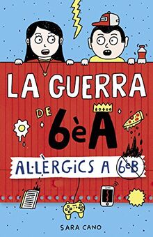 La guerra de 6è A 1. Al·lèrgics a 6è B (Joves lectors, Band 1)