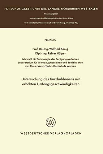 Untersuchung des Kurzhubhonens mit erhöhten Umfangsgeschwindigkeiten (Forschungsberichte des Landes Nordrhein-Westfalen)