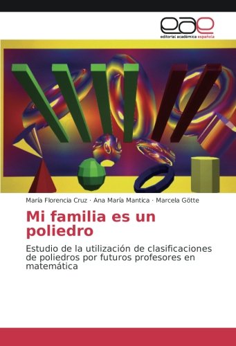 Mi familia es un poliedro: Estudio de la utilización de clasificaciones de poliedros por futuros profesores en matemática