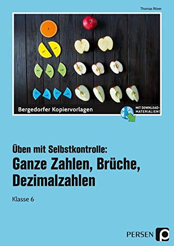 Üben mit Selbstkontrolle:: Ganze Zahlen, Brüche, Dezimalzahlen. (6. Klasse) (Übungsblätter mit Selbstkontrolle)