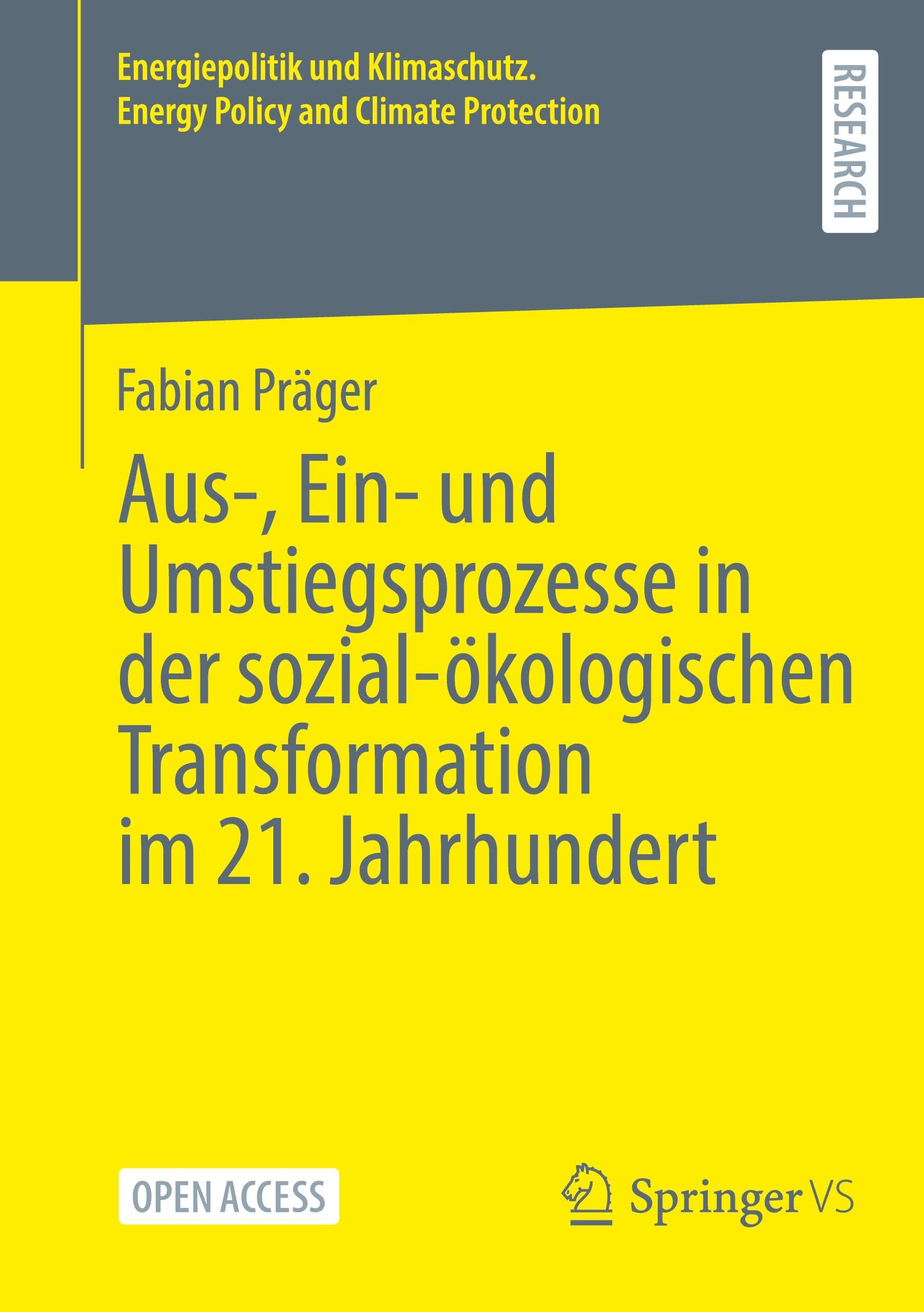 Aus-, Ein- und Umstiegsprozesse in der sozial-ökologischen Transformation im 21. Jahrhundert (Energiepolitik und Klimaschutz. Energy Policy and Climate Protection)