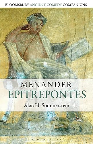Menander: Epitrepontes (Bloomsbury Ancient Comedy Companions)
