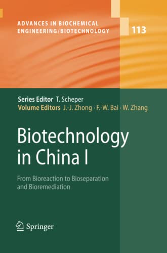 Biotechnology in China I: From Bioreaction to Bioseparation and Bioremediation (Advances in Biochemical Engineering/Biotechnology, Band 113)