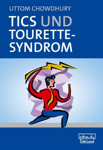 Tics und Tourette-Syndrom: Ein Handbuch für Fachleute und Eltern