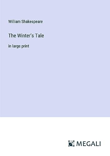 The Winter's Tale: in large print