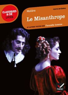 Le misanthrope (1666) : et autres textes sur l'honnête homme : texte intégral suivi d'un dossier critique pour la préparation du bac français