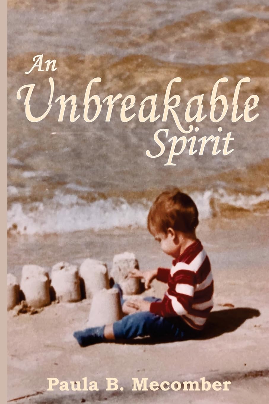 An Unbreakable Spirit