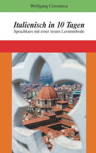 Italienisch in 10 Tagen: Sprachkurs mit einer neuen Lernmethode