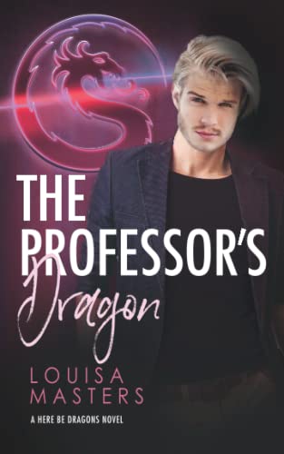 The Professor's Dragon (Here Be Dragons, Band 2)