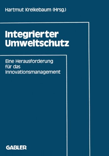 Integrierter Umweltschutz: Eine Herausforderung an das Innovationsmanagement