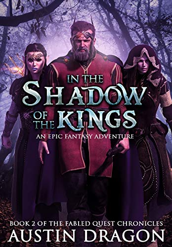 In the Shadow of the Kings: Fabled Quest Chronicles (Book 2): Fabled Quest Chronicles (Book 2): An Epic Fantasy Adventure