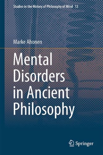 Mental Disorders in Ancient Philosophy (Studies in the History of Philosophy of Mind)