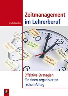 Zeitmanagement im Lehrerberuf: Effektive Strategien für einen organisierten (Schul-)Alltag