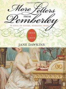 More Letters from Pemberley, 1814-1819: A Novel of Sisters, Husbands, Heirs (Pride & Prejudice Continues)