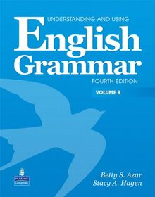 B: Understanding and Using English Grammar