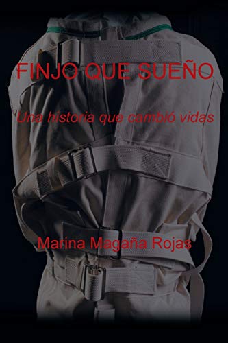 Finjo que sueño: Una historia que cambió vidas