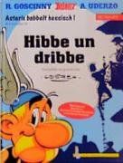 Asterix Mundart 14 Hessisch I: Hibbe un Dribbe: Asterix babbelt hessisch 1: BD 14