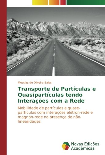 Transporte de Partículas e Quasipartículas tendo Interações com a Rede: Mobilidade de partículas e quase-partículas com interações elétron-rede e magnon-rede na presença de não-linearidades