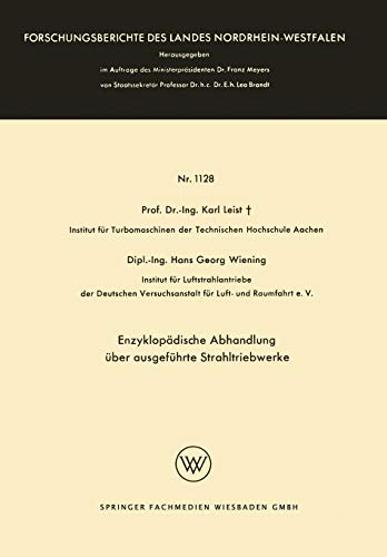 Enzyklopädische Abhandlung über ausgeführte Strahltriebwerke (Forschungsberichte des Landes Nordrhein-Westfalen, 1128, Band 1128)