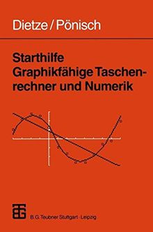 Starthilfe Graphikfähige Taschenrechner und Numerik (German Edition)