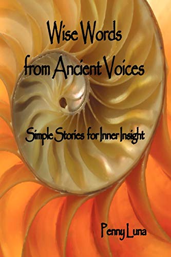 Wise Words from Ancient Voices: Simple Stories for Inner Insight