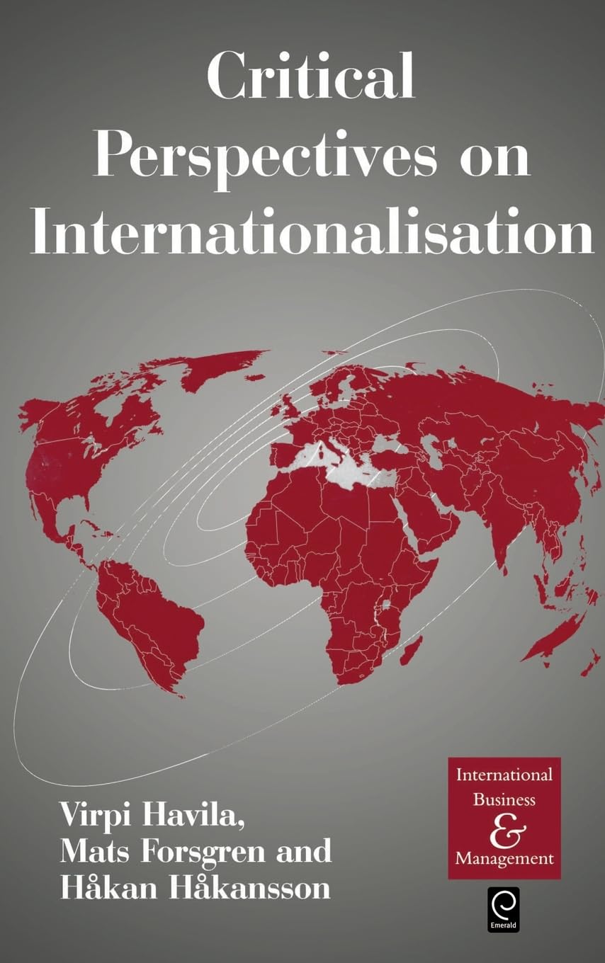 Critical Perspectives on Internationalisation (International Business and Management Series)