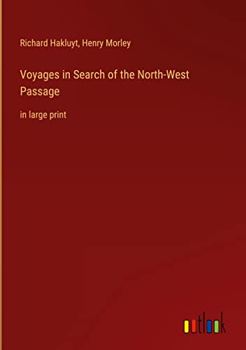 Voyages in Search of the North-West Passage: in large print