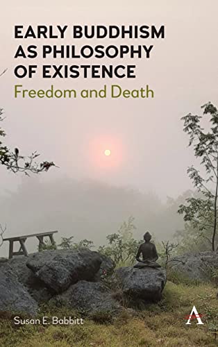Early Buddhism as Philosophy of Existence: Freedom and Death