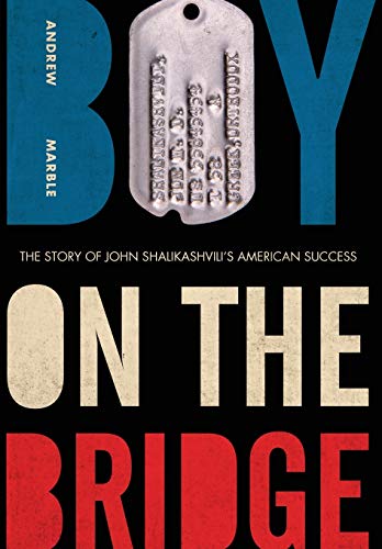 Andrew Marble Boy On The Bridge, The Story Of John Shalikashvili's American Success (American Warriors)
