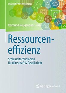 Ressourceneffizienz: Schlüsseltechnologien für Wirtschaft & Gesellschaft