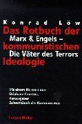 Das Rotbuch der kommunistischen Ideologie. Marx & Engels. Die Väter des Terrors