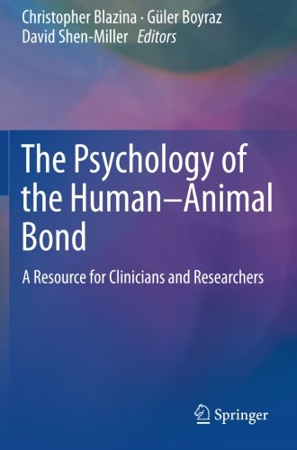 The Psychology of the Human-Animal Bond: A Resource for Clinicians and Researchers