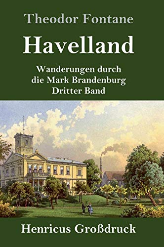 Havelland (Großdruck): Wanderungen durch die Mark Brandenburg Dritter Band
