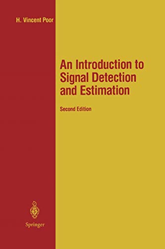 An Introduction to Signal Detection and Estimation (Springer Texts in Electrical Engineering)