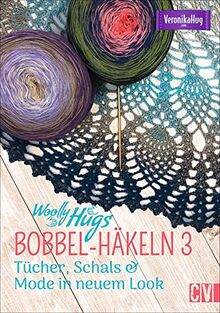 Woolly Hugs BOBBEL-Häkeln 3: Tücher, Schals & Co. in neuem Look: Tcher, Schals & Co. in neuem Look
